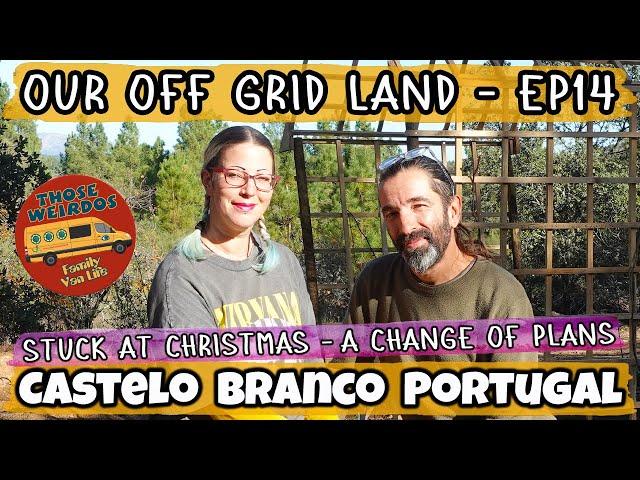 Stuck on Our Off Grid Land in Portugal For Christmas - Homesteading Portugal