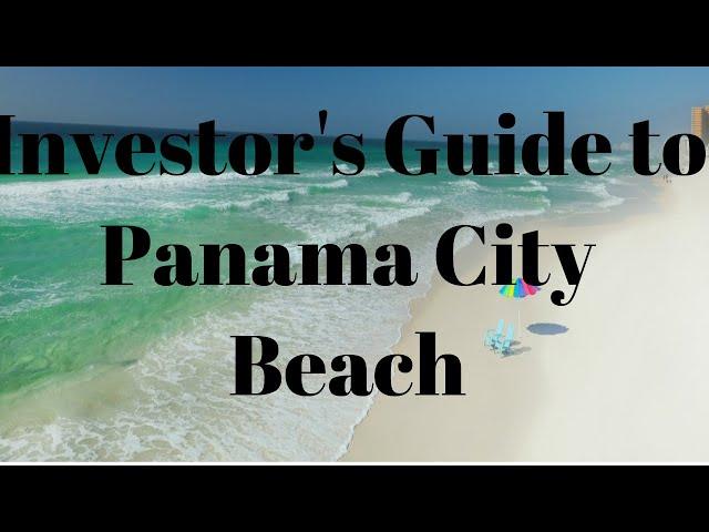 Guide to Investing in Panama City Beach Real Estate - Vacation Properties & Vacation Rentals