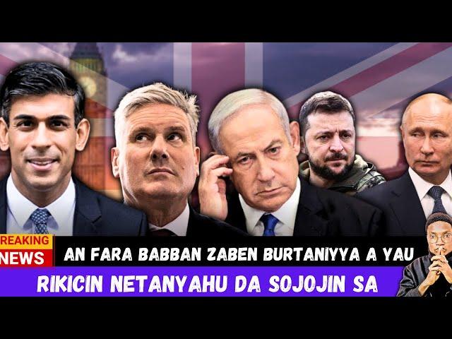 Babban Zaben Burtaniyya ya fara gudana/Rikicin Netanyahu da sojojin sa/Yakin Ukraine da Rasha