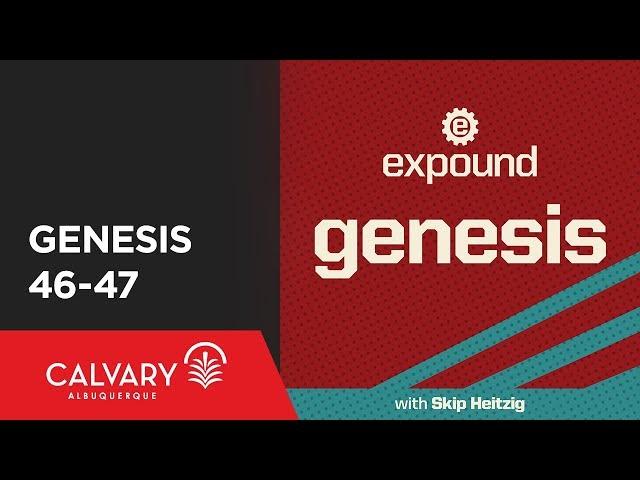 Genesis 46-47 - 2009 - Skip Heitzig
