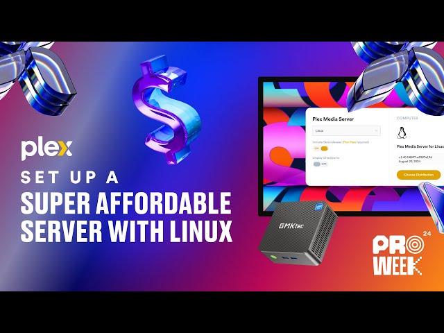 Plex Pro Week '24: Set Up a Super Affordable Server with Linux