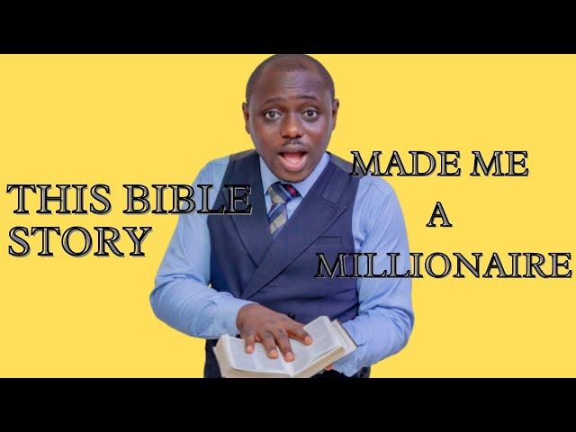 How this Bible Story Made Me A Millionaire