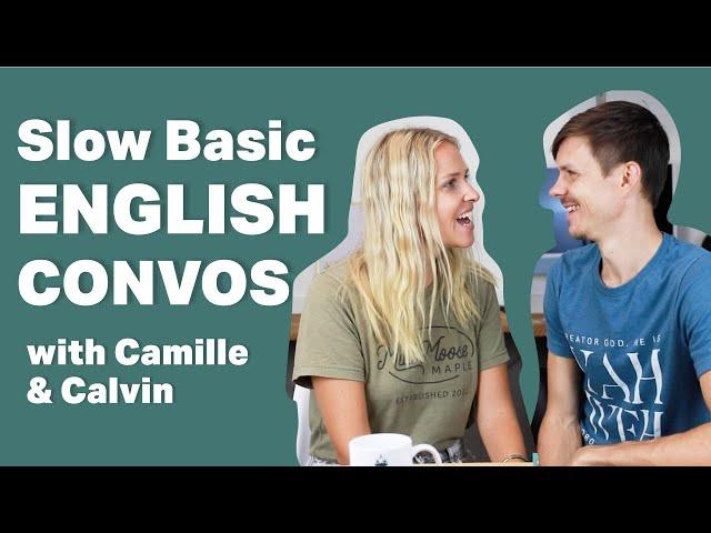 SLOW BASIC English Conversation— Learn English with Camille