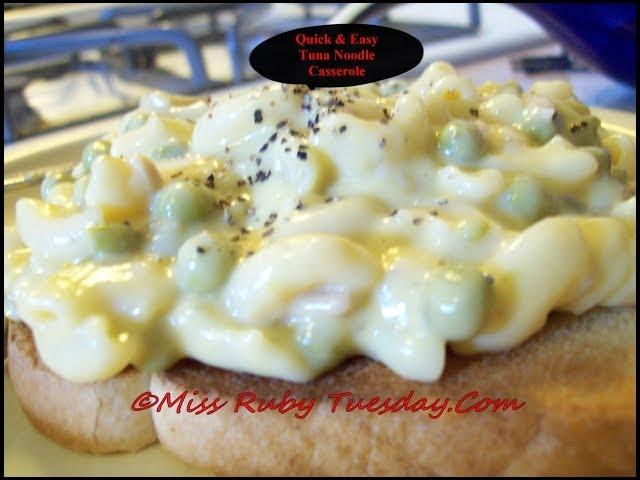 Miss Ruby Tuesday-  Quick & Easy Tuna Noodle Casserole