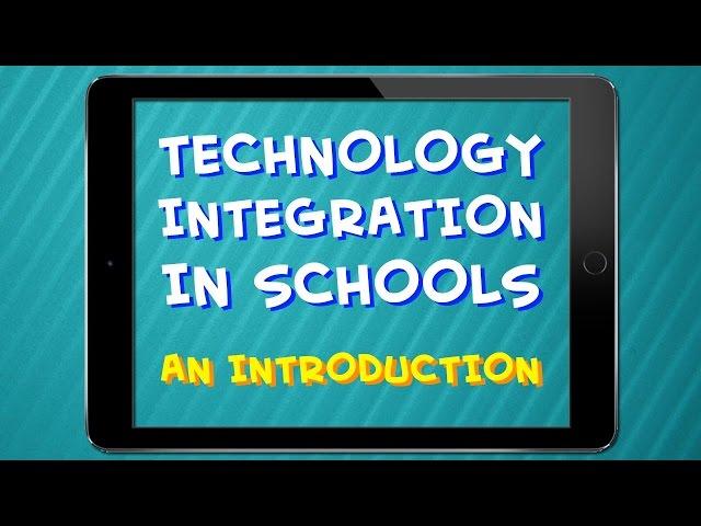 Technology Integration in Schools - An Introduction