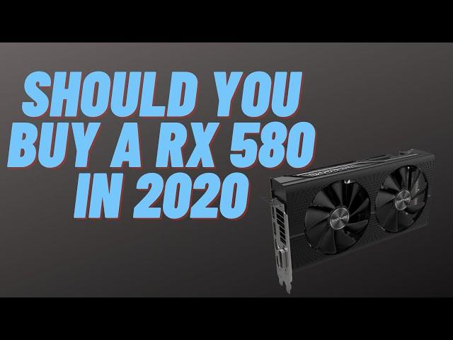 Should You Buy a RX 580 in 2020