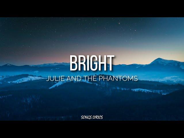 Julie and the Phantoms - Bright (Lyrics)