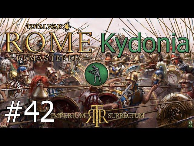 Let's Play Total War: Rome Remastered | Imperium Surrectum | Kydonia | Part 42 Restoring Our Lands!