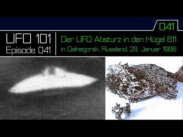 Der UFO Absturz in den Hügel 611 in Dalnegorsk, Russland, 29. Januar 1986 - UFO 101 - Episode 41