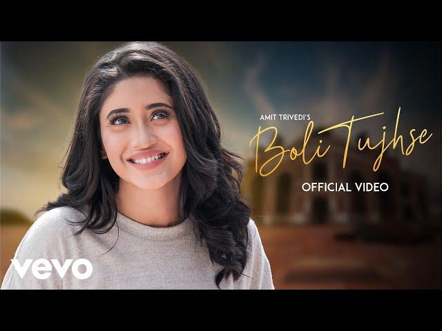 Boli Tujhse (Music Video) Amit Trivedi | Shivangi Joshi, Tahir Raj Bhasin | Asees Kaur, Abhijeet S