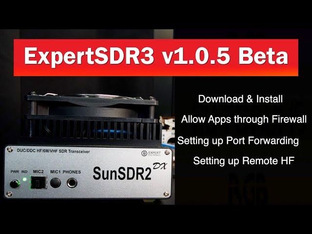 ExpertSDR3 v1.0.5 Beta | Download and setting up App Pass Thru and Port Forwarding |  Remote HF