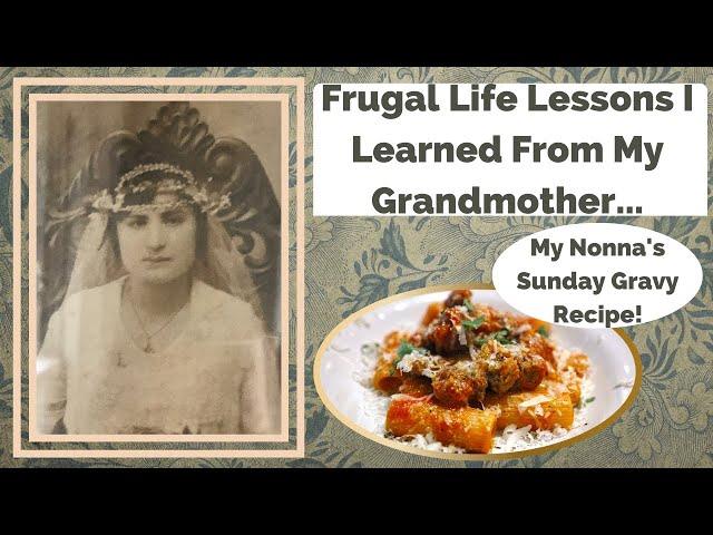 FRUGAL LIFE LESSONS I LEARNED FROM GRANDMOTHER! NONNA'S SUNDAY GRAVY!