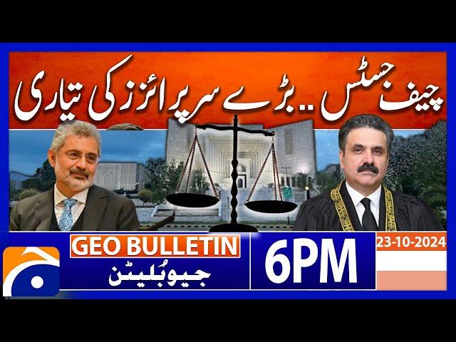 Chief Justice of Pakistan Yahya Afridi?? | Geo News 6 PM Bulletin | 23rd October 2024