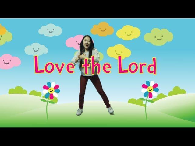 Love the Lord | Kids Worship Motions with Lyrics | CJ and Friends