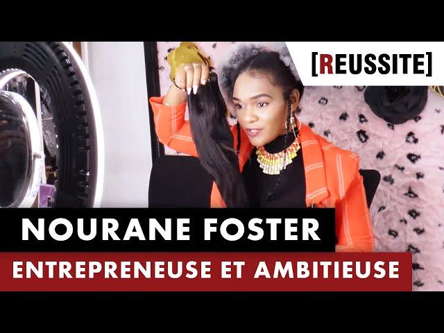 NOURANE FOSTER : ENTREPRENEUSE ET AMBITIEUSE - RÉUSSITE