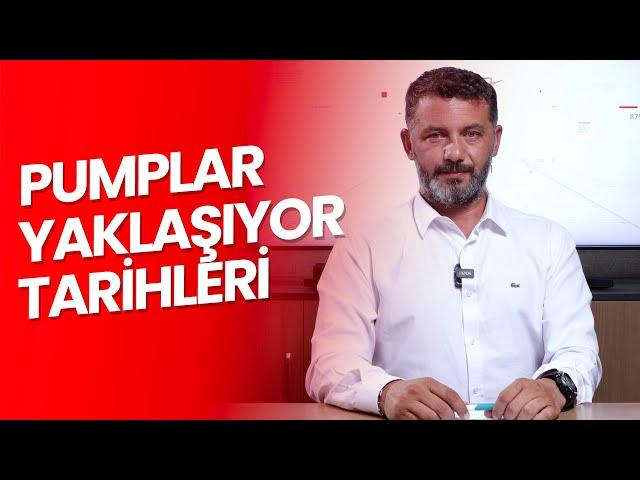 PUMPLAR YAKLAŞIYOR TARİHLERİ