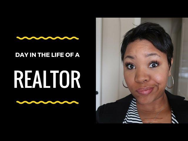 Realtoring, FOR REAL: Day in the Life of a REALTOR!