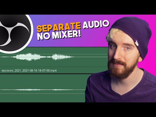 HOW TO: Separate Game Audio, Discord, Music in OBS