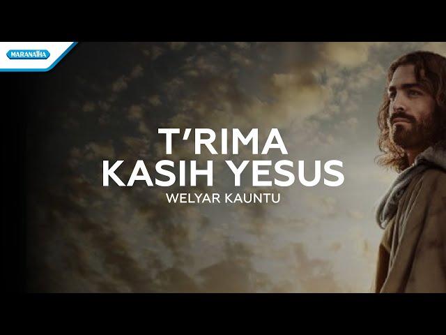 Terima Kasih Yesus - Welyar Kauntu (Official lyric video)