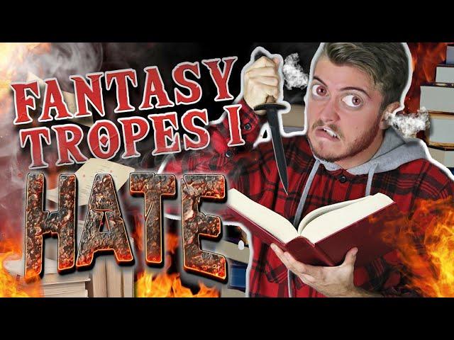 Fantasy Tropes I HATE | Captured in Words