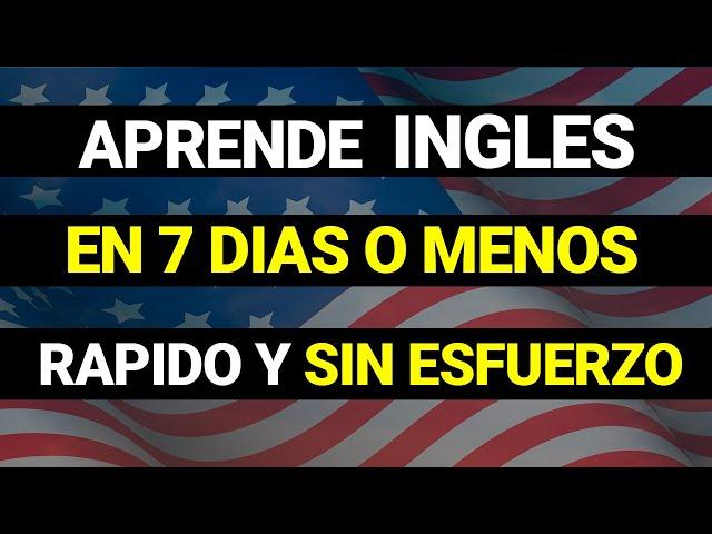  CÓMO APRENDER INGLÉS EN 7 DÍAS  | CURSO DE INGLÉS COMPLETO‍