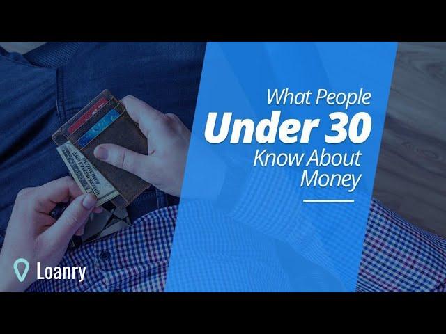 What People Under 30 Know About Money