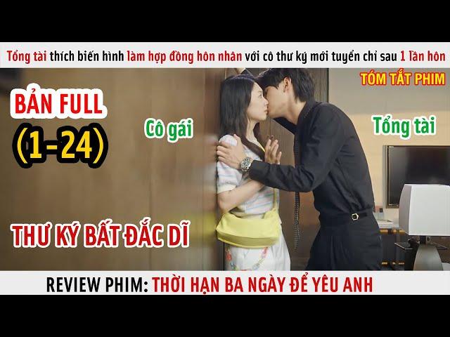 [Review Phim] Tổng Tài Thích Biến Hình Làm Hợp Đồng Hôn Nhân Với Thư Ký Mới Tuyển | Full 1-24 |