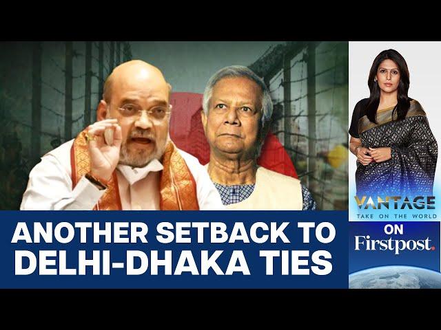 Bangladesh Slams Amit Shah's "Infiltrators" Remark | Vantage with Palki Sharma