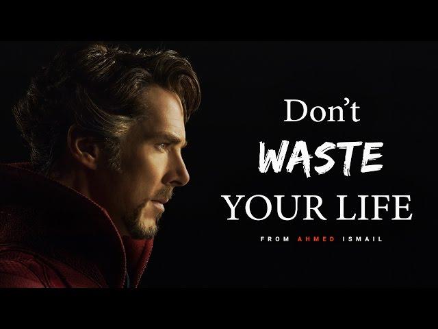 Don't Waste Your Life - Motivational Video