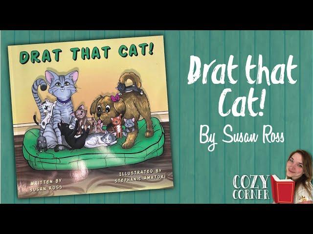 Drat That Cat By Susan Ross I My Cozy Corner Storytime Read Aloud