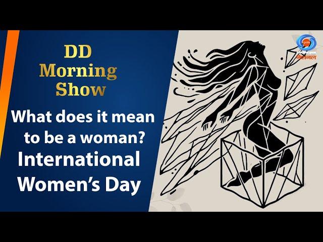 DD Morning Show | What does it mean to be a woman? | International Women’s Day | 06th February 2025