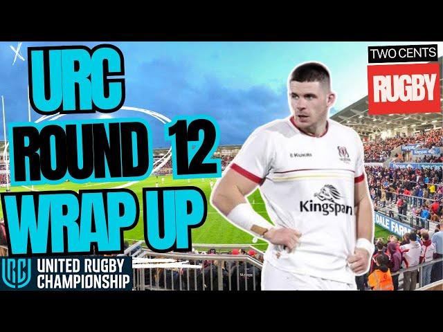 URC Round 12 Recap - United Rugby Championship 2024/25