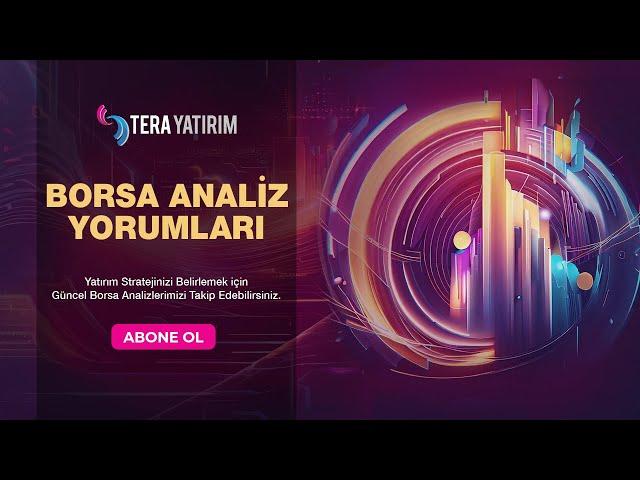 #Canlı Tera Yatırım Değerlendiriyor | Hisse Analiz Yorumları