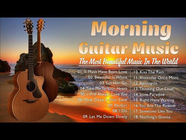 Positive Energy For The Day ️ Boost Your Mood And Motivation With Morning Guitar Music