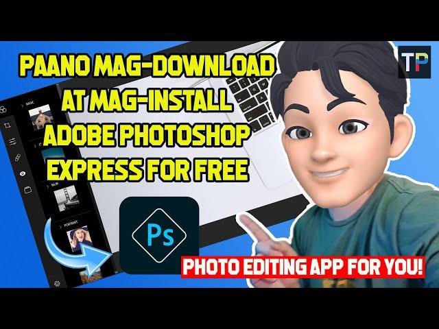 HOW TO DOWNLOAD & INSTALL ADOBE PHOTOSHOP EXPRESS FOR FREE | BASIC PHOTO EDITING PARA SA'YO!