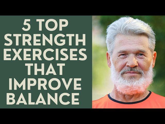 Seniors: The 5 Top Strength Exercises that Improve Balance