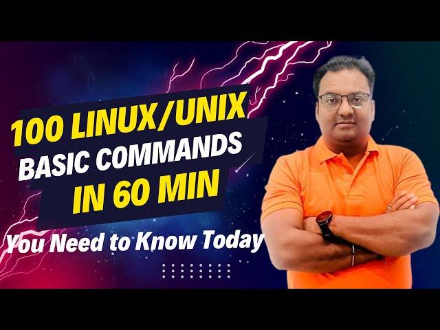 100 Linux/Unix Basic Commands in 60 Min | You Must Know Today 