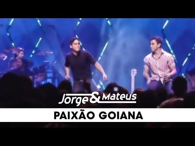 Jorge & Mateus - Paixão Goiana  - [DVD Ao Vivo Em Goiânia] - (Clipe Oficial)