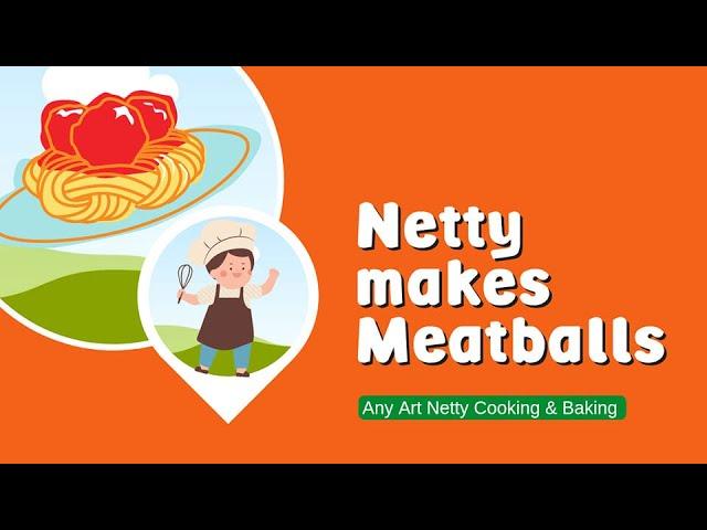 Netty makes meatballs and hopes not to offend any Italians!