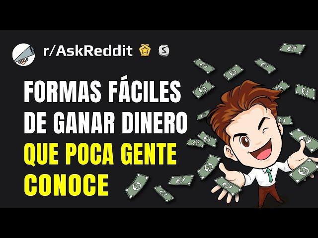 ¿Cuál es una forma realmente fácil de conseguir dinero que no suficiente gente conoce?