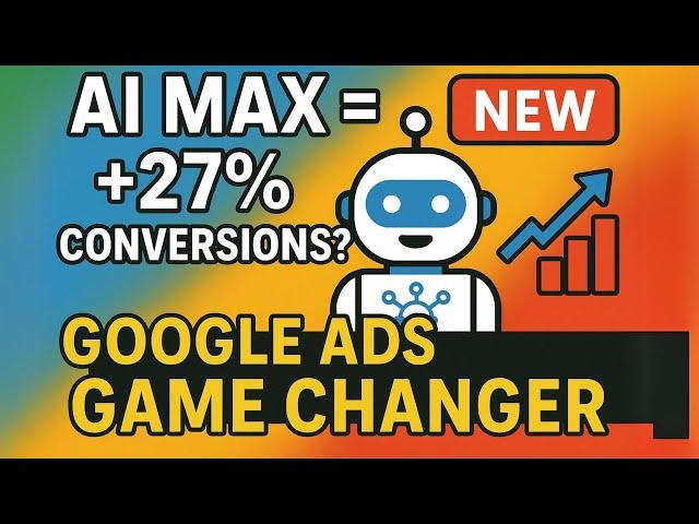 ️AI Max EXPOSED: Google Ads’ 1-Click Hack for Up to 27 % More Conversions