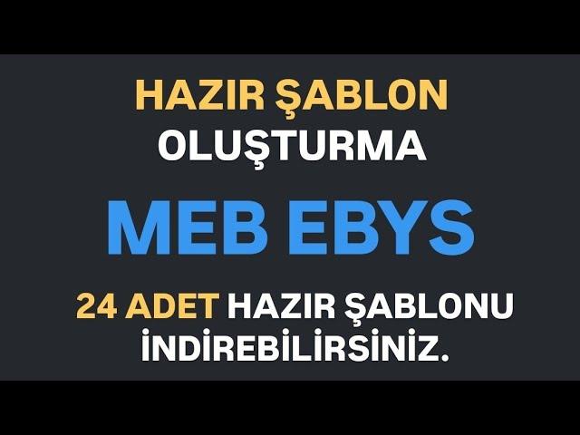 MEB EBYS "HAZIR ŞABLON" OLUŞTURMA - 24 Adet Hazır Şablonu İndirebilirsiniz