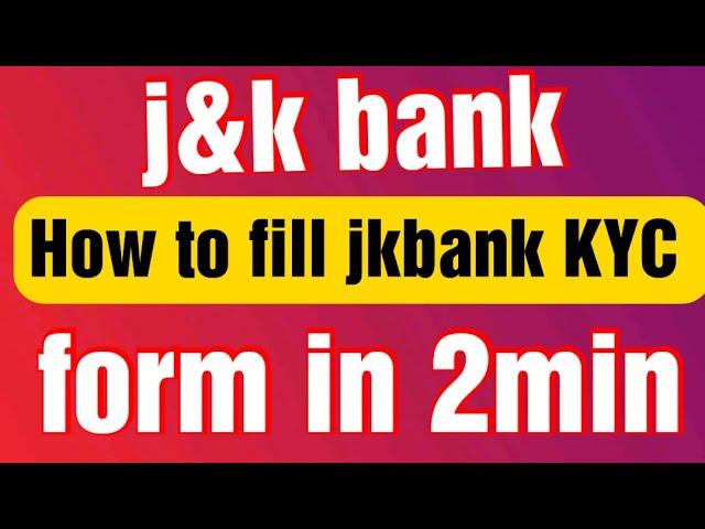 KYC Form Kaise Bhare JK Bank| How To Fill KYC Form J&k Bank #jkbankkyc #kyc