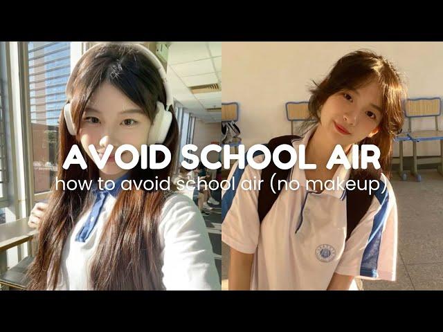 10-18 yrs old | how to avoid school air (stay fresh & clean)