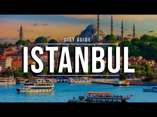 ISTANBUL  World's Most Visited City | Travel Guide