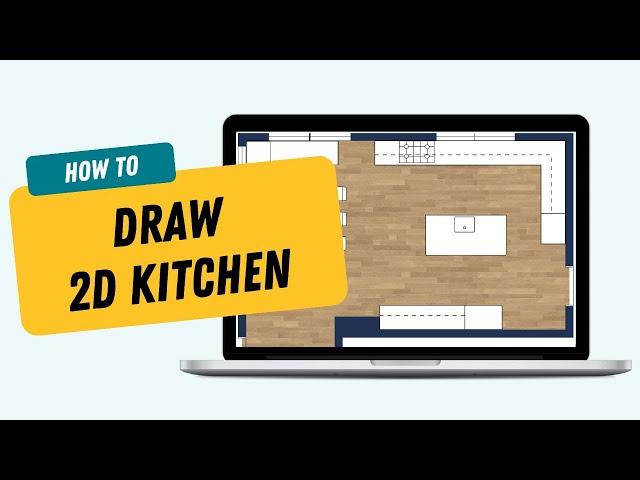 Draw a 2D Kitchen Floor Plan with RoomSketcher