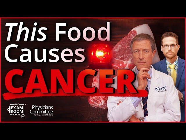 This Food Causes Cancer and We Eat a Lot of It | Dr. Neal Barnard | Exam Room Podcast