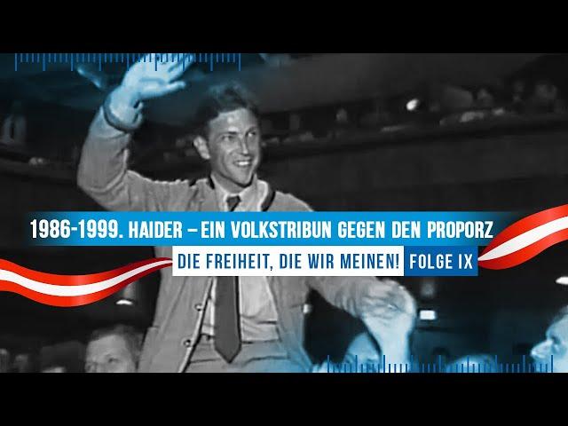 1986 - 1999. Haider – Ein Volkstribun gegen den rot-schwarzen Proporz