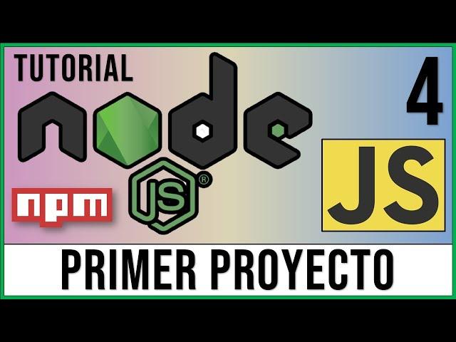 Primer Proyecto y Ejecución con Node.js a través de la Consola  | Curso Node.js # 4