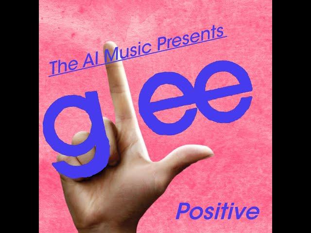 Glee The AI Music Presents; Positive (The Cheerios)